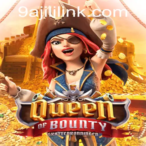 Explore the World of QueenofBounty and the Exciting 9A JILI Experience
