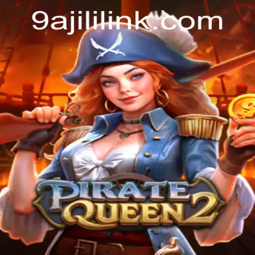 Explore the High Seas with PirateQueen2: A New Adventure from 9A JILI